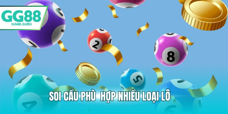 Soi cầu phù  hợp nhiều loại lô